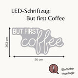 "But first Coffee" - LED Schriftzug