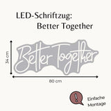 "Better Together" - LED Schriftzug